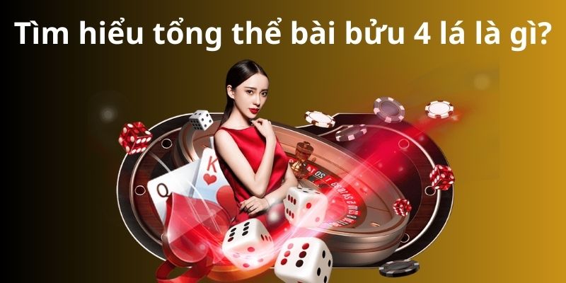 Mẹo đánh rồng hổ - Hướng dẫn từ A đến Z để thành công 9 Tìm hiểu tổng thể bài bửu 4 lá là gì?