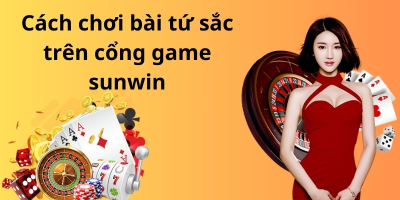 Mẹo đánh rồng hổ - Hướng dẫn từ A đến Z để thành công 10 Cách chơi bài tứ sắc trên cổng game sunwin